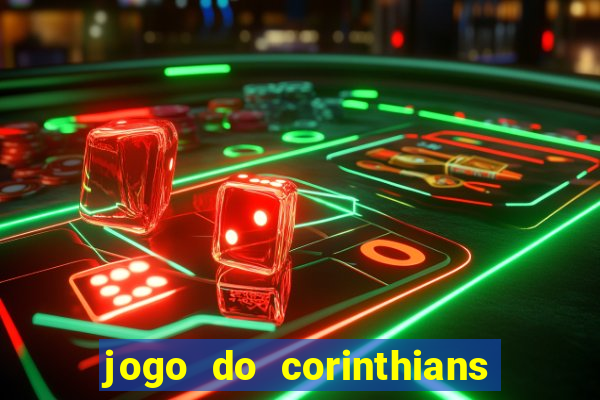 jogo do corinthians ao vivo multicanal